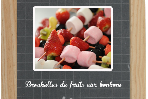 Brochettes de fruits aux bonbons