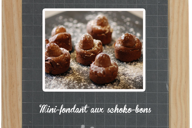 Mini-fondant aux schoko-bons