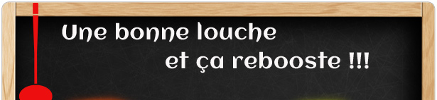 Une bonne louche et ça rebooste !!!